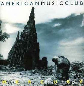 The Canon, Examined: American Music Club - "Mercury"