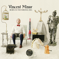 First Look: Vincent Minor - "Born In The Wrong Era" EP