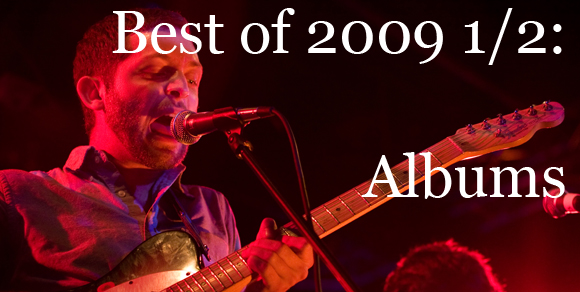Best Of 2009 1/2: Albums Of The Year So Far