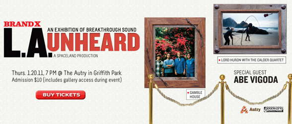 Tour Dates: L.A. Unheard at the Autry, Jan. 20