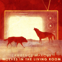 Review: Lawrence Marcus - 'Wolves in the Living Room'