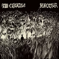 The Clientele - Minotaur