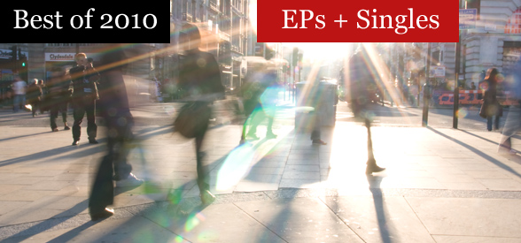 Best of 2010: EPs/Singles of the Year