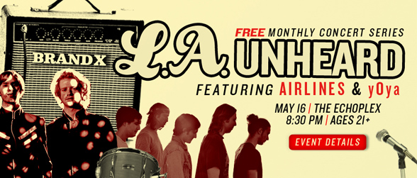 Tonight: L.A. Unheard with Airlines, yOya at the Echoplex